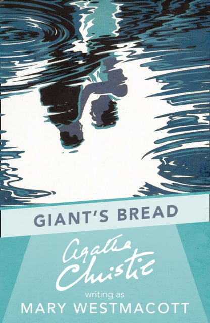 Giant's Bread - Agatha Christie