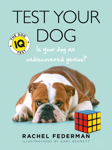 Test Your Dog : Is Your Dog an Undiscovered Genius? - Rachel Federman