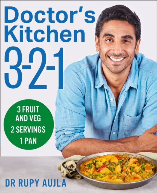 Doctor's Kitchen 3-2-1 : 3 Fruit and Veg, 2 Servings, 1 Pan - Dr Rupy Aujla