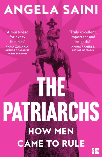 The Patriarchs : How Men Came to Rule - Angela Saini