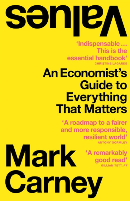 Values : An Economist's Guide to Everything That Matters - Mark Carney