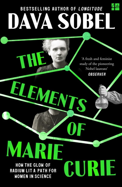 The Elements of Marie Curie : How the Glow of Radium Lit a Path for Women in Science - Dava Sobel