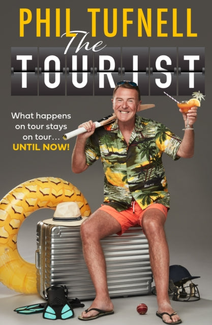 The Tourist : What Happens on Tour Stays on Tour . Until Now! - Phil Tufnell