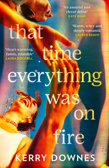 That Time Everything Was On Fire - Kerry Downes