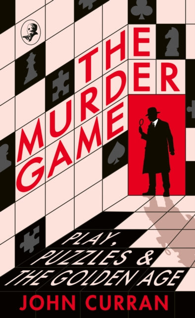 The Murder Game : Play, Puzzles and the Golden Age - John Curran