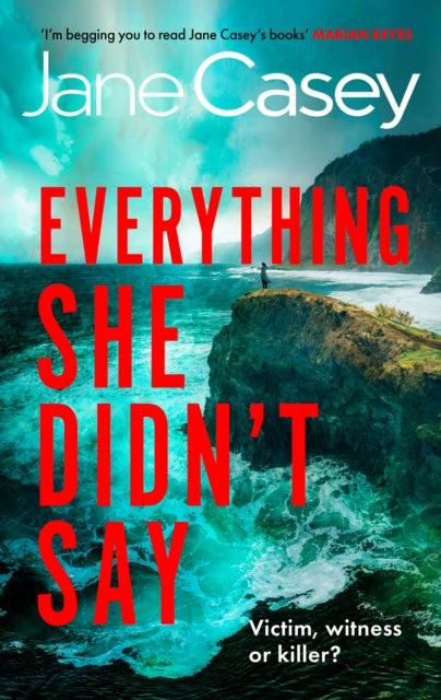 Front cover of Everything She Didn't Say by Jane Casey, hardback