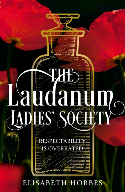 The Laudanum Ladies' Society - Elisabeth Hobbes