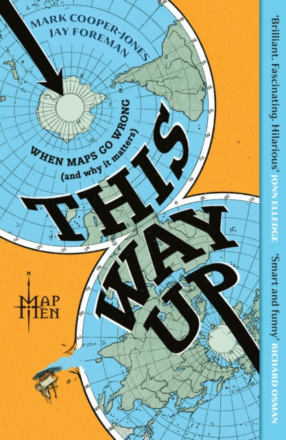 This Way Up : When Maps Go Wrong (and Why it Matters) - Map Men