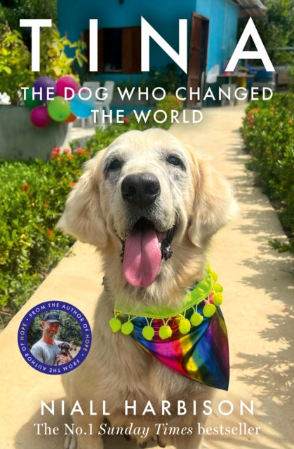 Tina : The Dog Who Changed the World - Niall Harbison