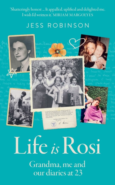 Life Is Rosi : Grandma, Me and Our Diaries at 23 - Jess Robinson