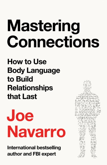 Mastering Connections : How to Use Body Language to Build Relationships That Last - Joe Navarro