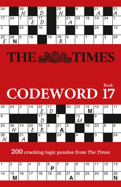 The Times Codeword 17 : 200 Cracking Logic Puzzles - The Times Mind Games