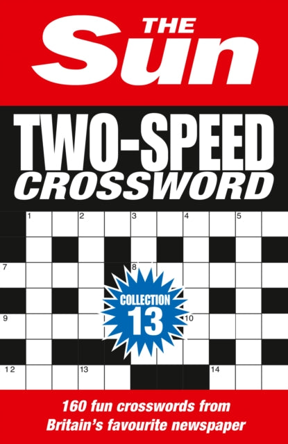 The Sun Two-Speed Crossword Collection 13 : 160 Two-in-One Cryptic and Coffee Time Crosswords - The Sun