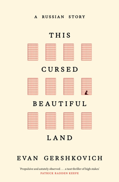 This Cursed Beautiful Land : A Russian Story - Evan Gershkovich