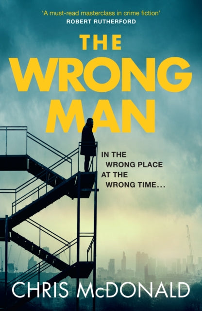 The Wrong Man : In the Wrong Place at the Wrong Time.