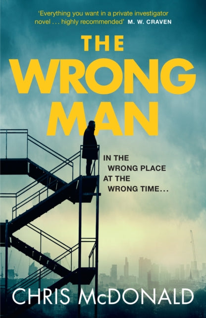 The Wrong Man : In the Wrong Place at the Wrong Time. - Chris McDonald