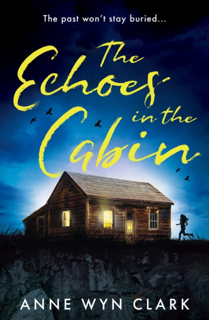 The Echoes in the Cabin - Anne Wyn Clark