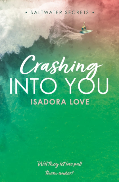 Front cover of Crashing Into You by Isadora Love, paperback