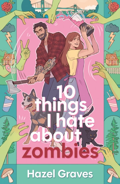 10 Things I Hate About Zombies - Hazel Graves
