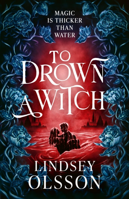 Front cover of To Drown a Witch by Lindsey Olsson, hardback