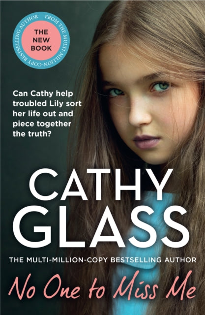 No One to Miss Me : Can Cathy Help Troubled Lily Sort Her Life out and Piece Together the Truth - Cathy Glass