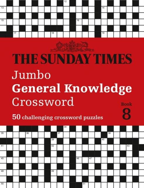 The Sunday Times Jumbo General Knowledge Crossword Book 8 : 50 General Knowledge Crosswords - Peter Biddlecombe