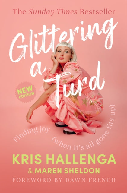 Glittering a Turd : Finding Joy (When it's All Gone Tits Up) - Kris Hallenga