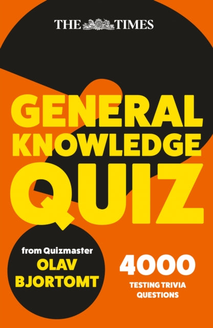 The Times General Knowledge Quiz Book : 4000 Challenging Questions from Quizmaster Olav - Olav Bjortomt