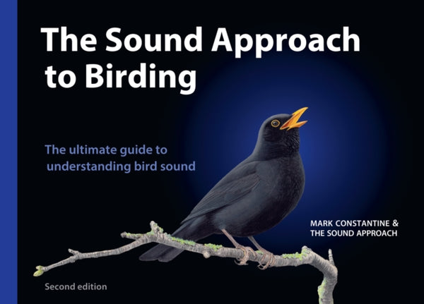 The Sound Approach to Birding : A Guide to Understanding Bird Sound - The Sound Approach