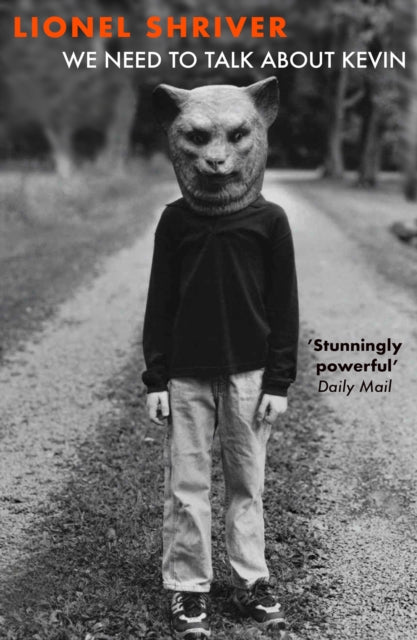 We Need to Talk About Kevin - Lionel Shriver