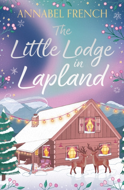 The Little Lodge in Lapland - Annabel French