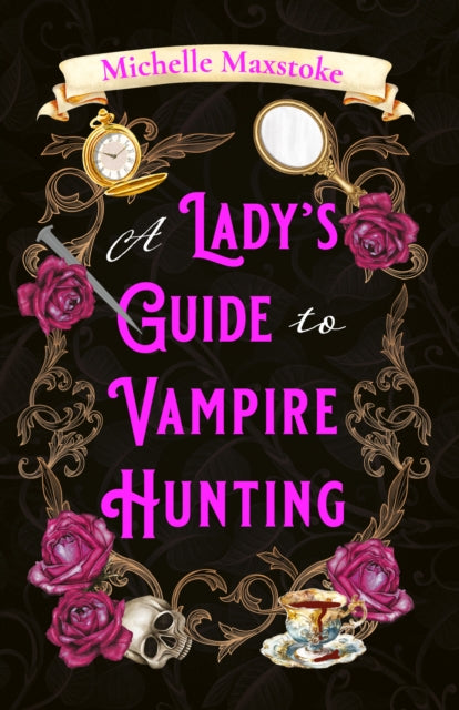 A Lady's Guide to Vampire Hunting - Michelle Maxstoke
