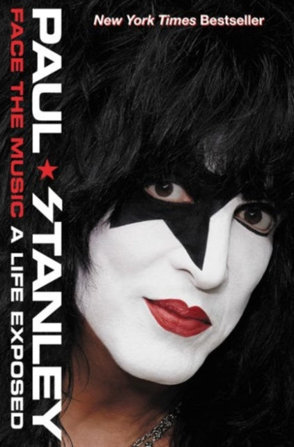 Face the Music : A Life Exposed - Paul Stanley