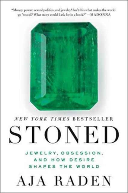 Stoned : Jewelry, Obsession, and How Desire Shapes the World - Aja Raden