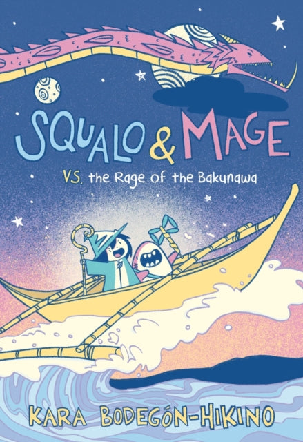 Squalo & Mage vs. the Rage of the Bakunawa : A Graphic Novel - Kara Bodegon-Hikino