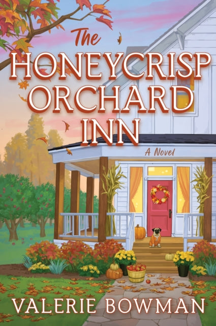 The Honeycrisp Orchard Inn : A Novel - Valerie Bowman