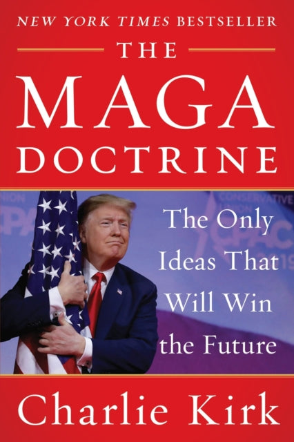 The MAGA Doctrine : The Only Ideas That Will Win the Future - Charlie Kirk