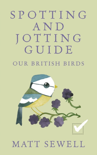 Spotting and Jotting Guide : Our British Birds - Matt Sewell