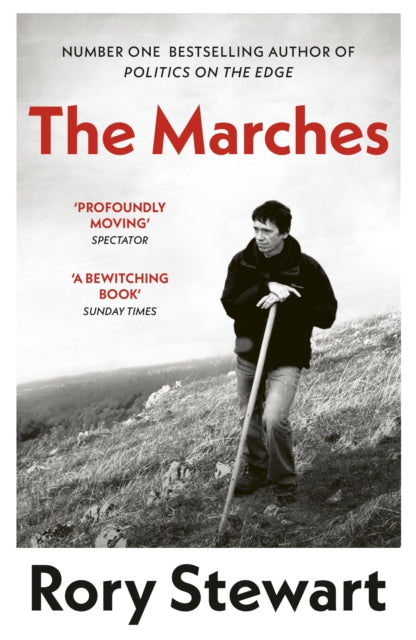 The Marches : Border walks with my father - Rory Stewart