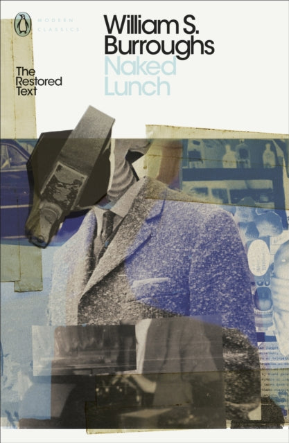 Naked Lunch : The Restored Text - William S. Burroughs
