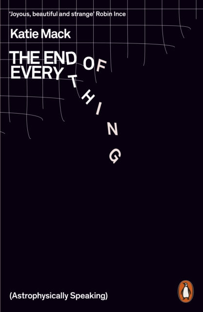 The End of Everything : (Astrophysically Speaking) - Katie Mack