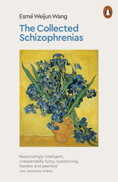 The Collected Schizophrenias - Esme Weijun Wang