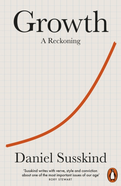 Growth : A Reckoning - Daniel Susskind