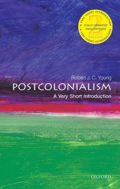 Postcolonialism : A Very Short Introduction - Robert J.C. Young