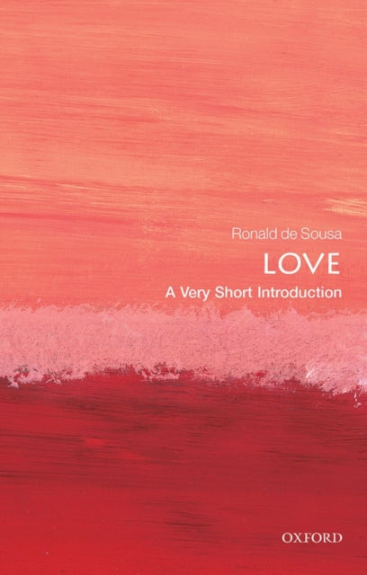 Love : A Very Short Introduction - Ronald de Sousa