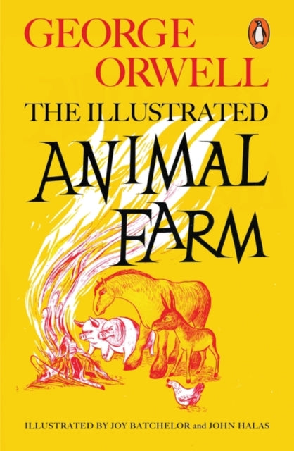 Animal Farm : The Illustrated Edition - George Orwell