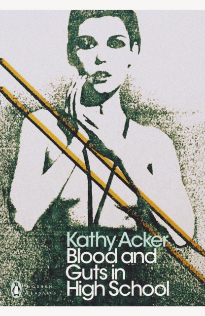 Front cover of Blood and Guts in High School by Kathy Acker, paperback