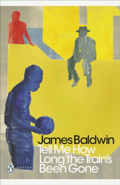 Tell Me How Long the Train's Been Gone - James Baldwin