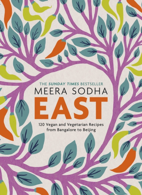 East : 120 Easy and Delicious Asian-inspired Vegetarian and Vegan recipes - Meera Sodha