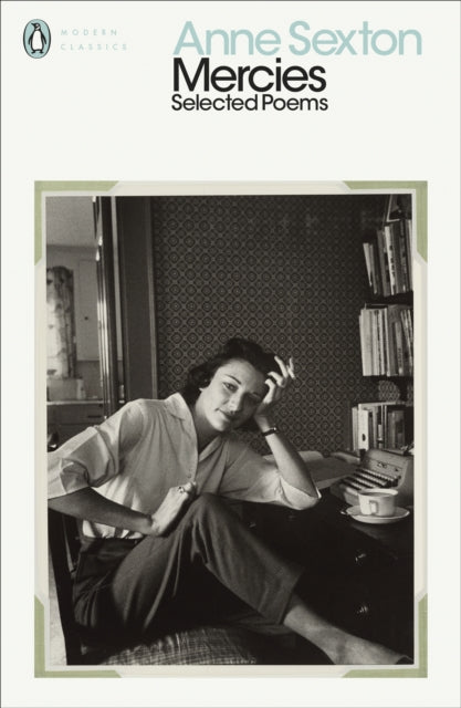 Mercies : Selected Poems - Anne Sexton